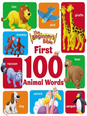 cover image of The Beginner's Bible First 100 Animal Words